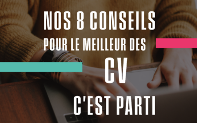 Les 8 conseils pour faire un bon CV